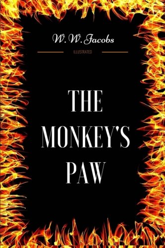 The Monkey's Paw: By W. W. Jacobs - Illustrated