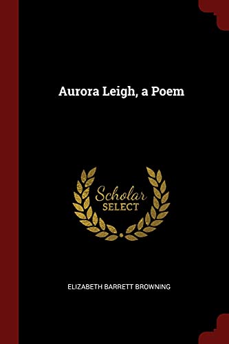 Aurora Leigh, a Poem