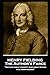 Henry Fielding - The Author's Farce: "Neither great poverty nor great riches will hear reason"