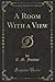 A Room With a View (Classic Reprint)