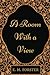 A Room with a View: By E. M Forster - Illustrated