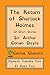 The Return of Sherlock Holmes (Cactus Classics Dyslexic Friendly Font): 13 Short Stories; 11 Point Font; Dyslexia Edition; OpenDyslexic
