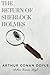 The Return of Sherlock Holmes by Arthur Conan Doyle: The Return of Sherlock Holmes by Arthur Conan Doyle