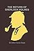 THE RETURN OF SHERLOCK HOLMES: New Premium Edition - The Return Of Sherlock Holmes by Sir Arthur Conan Doyle (100th Anniversary Edition)