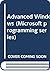 Advanced Windows (Microsoft programming series)