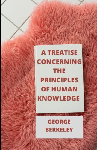 A TREATISE CONCERNING THE PRINCIPLES OF HUMAN KNOWLEDGE