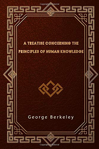 A Treatise Concerning the Principles of Human Knowledge