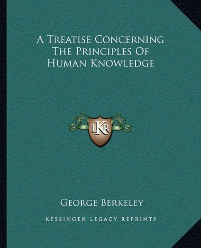 A Treatise Concerning The Principles Of Human Knowledge
