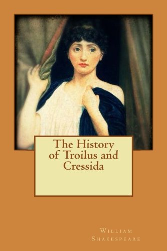 The History of Troilus and Cressida