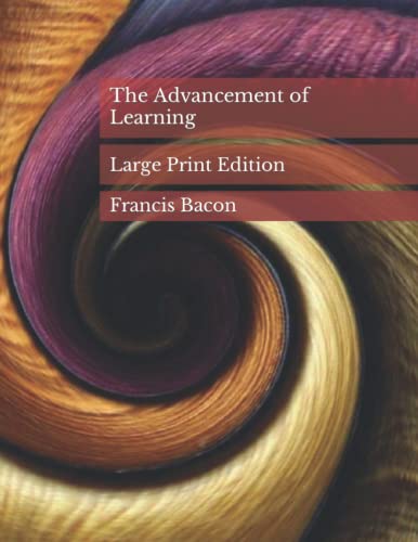The Advancement of Learning: Large Print Edition