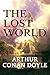The Lost World: by Arthur Conan Doyle