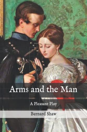 Arms and the Man: A Pleasant Play