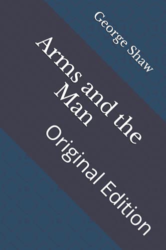 Arms and the Man: Original Edition