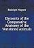 Elements of the Comparative Anatomy of the Vertebrate Animals