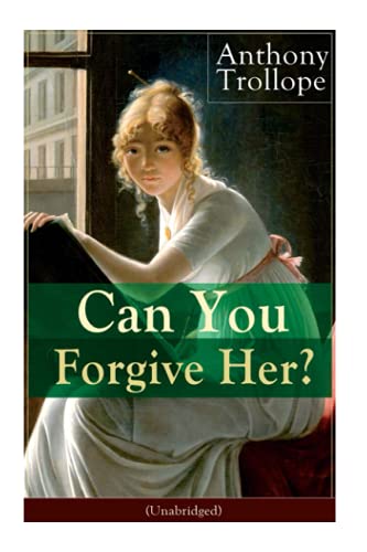 Can You Forgive Her? (Unabridged): Victorian Classic