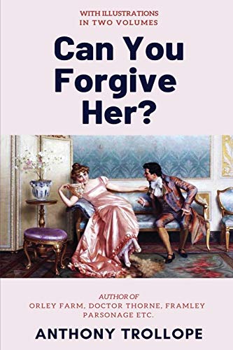 Can You Forgive Her?: [Complete & Illustrated]