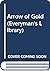 Arrow of Gold (Everyman Paperbacks)