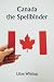 Canada the Spellbinder