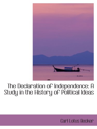 The Declaration of Independence: A Study in the History of Political Ideas
