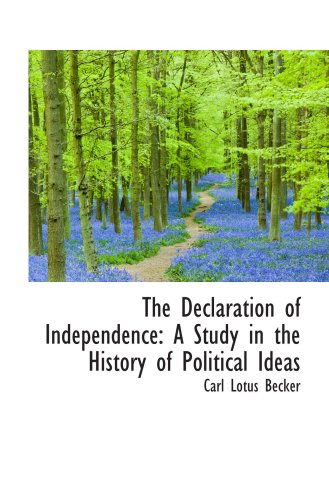 The Declaration of Independence: A Study in the History of Political Ideas