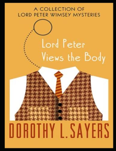 Lord Peter Views the Body ∣ Lord Peter Wimsey Series, Book 4