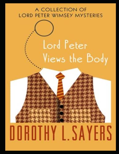Lord Peter Views the Body ∣ Lord Peter Wimsey Series, Book 4