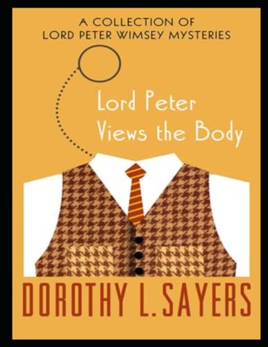 Lord Peter Views the Body ∣ Lord Peter Wimsey Series, Book 4