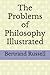 The Problems of Philosophy Illustrated