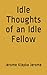 Idle Thoughts of an Idle Fellow