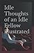 Idle Thoughts of an Idle Fellow illustrated