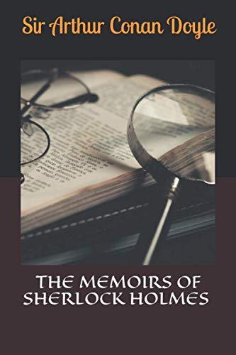 The Memoirs of Sherlock Holmes by Sir Arthur Conan Doyle