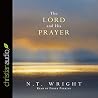 Lord and His Prayer by N.T. Wright