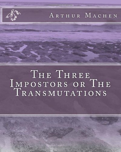 The Three Impostors or The Transmutations