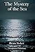 The Mystery of the Sea