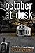 October at Dusk: A Collection of Dark Tales