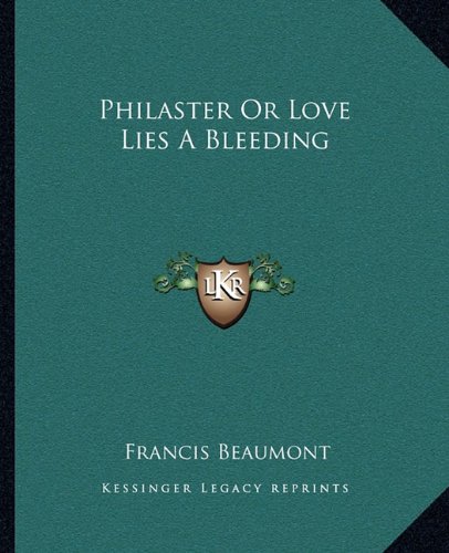 Philaster Or Love Lies A Bleeding