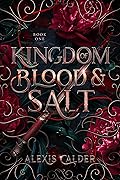 Kingdom of Blood and Salt (Blood and Salt, #1)