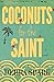 Coconuts for the Saint