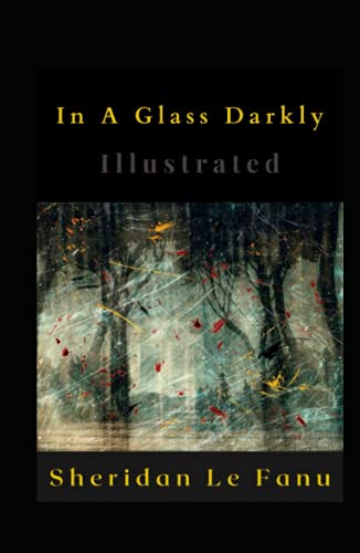 In A Glass Darkly Illustrated