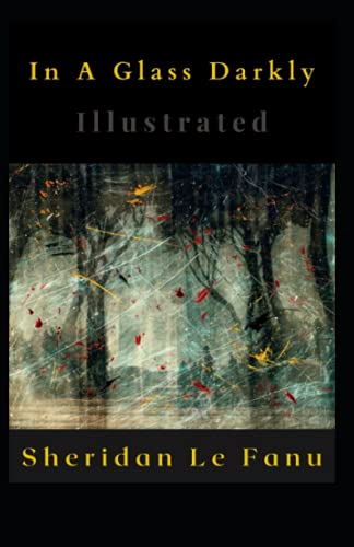 In A Glass Darkly Illustrated