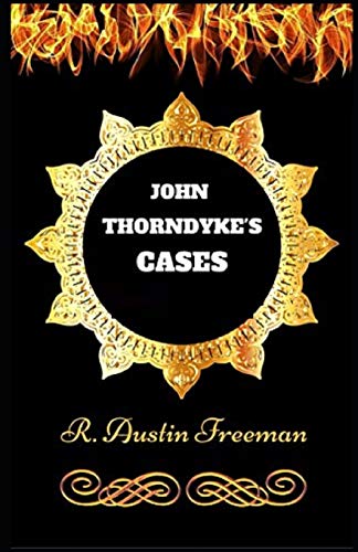 John Thorndyke's Cases Illustrated