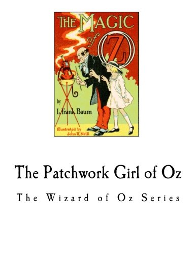 The Patchwork Girl of Oz: The Wizard of Oz Series