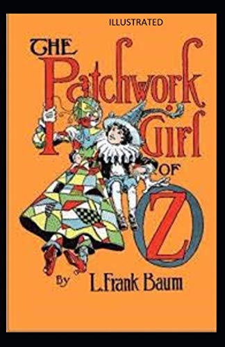 The Patchwork Girl of Oz Illustrated