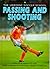 Passing and Shooting (Usborne Soccer School)