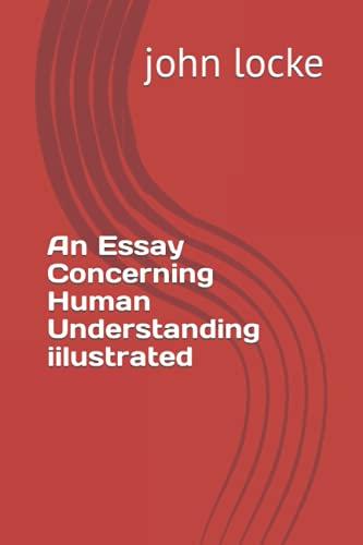 An Essay Concerning Human Understanding iilustrated