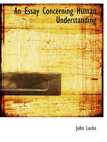 An Essay Concerning Human Understanding
