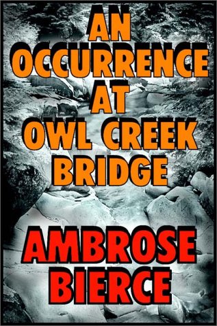 An Occurrence At Owl Creek Bridge, And Other Stories