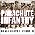 Parachute Infantry: An American Paratrooper's Memoir of D-Day and the Fall of the Third Reich