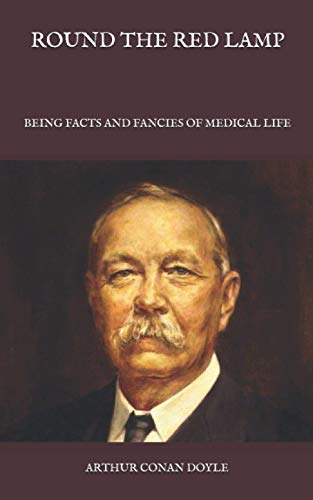 Round the Red Lamp: Being Facts and Fancies of Medical Life