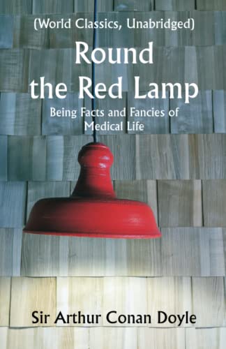 Round the Red Lamp: Being Facts and Fancies of Medical Life